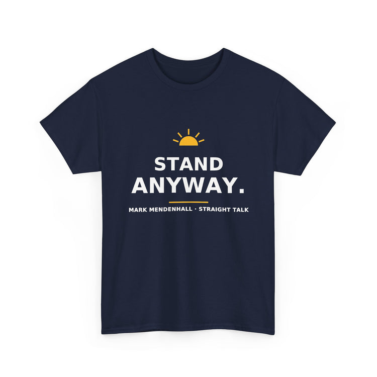 Stand Anyway — Unisex Tee