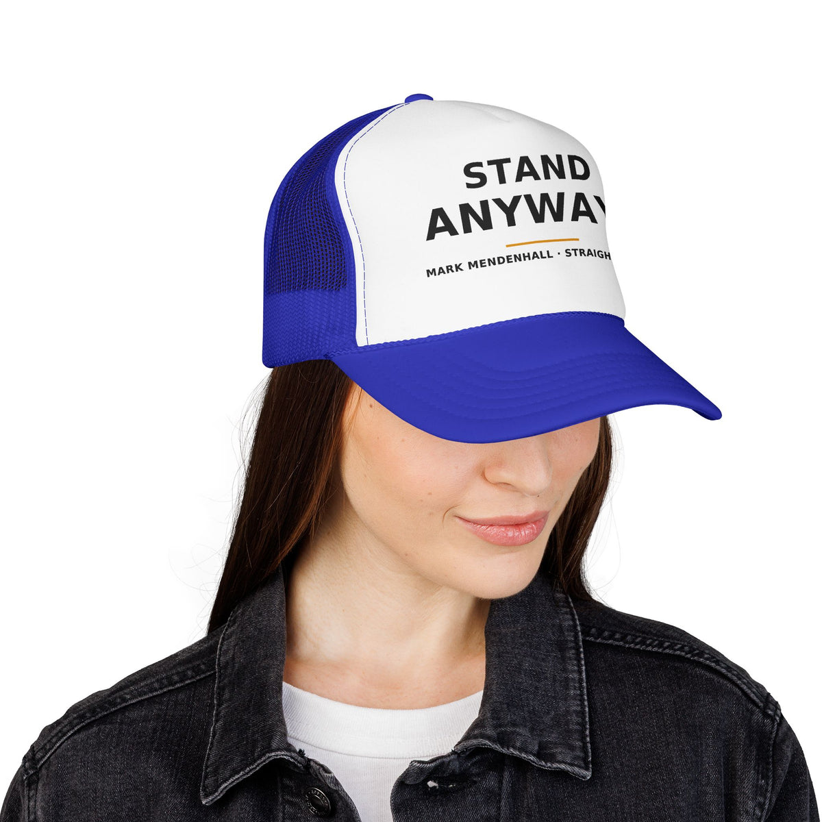 Stand Anyway — Trucker Cap