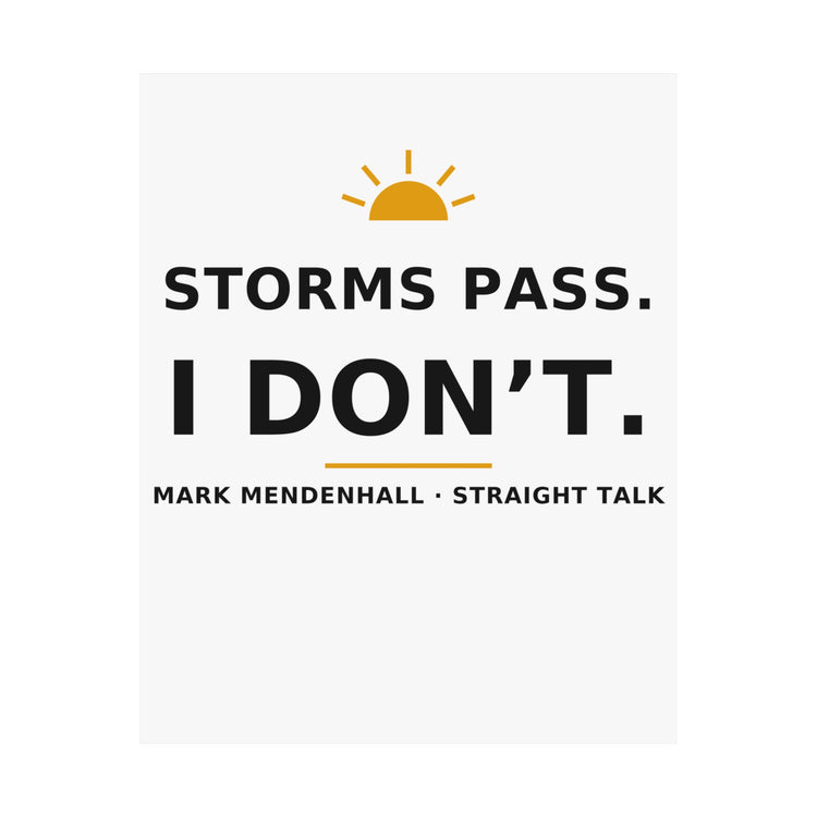 Storms Pass. I Don't. — Poster