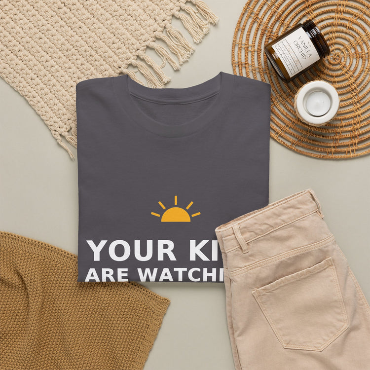 Your Kids Are Watching — Unisex Tee