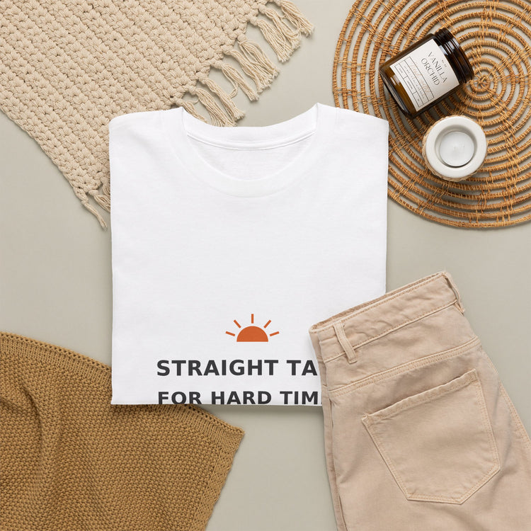Straight Talk for Hard Times — Unisex Tee