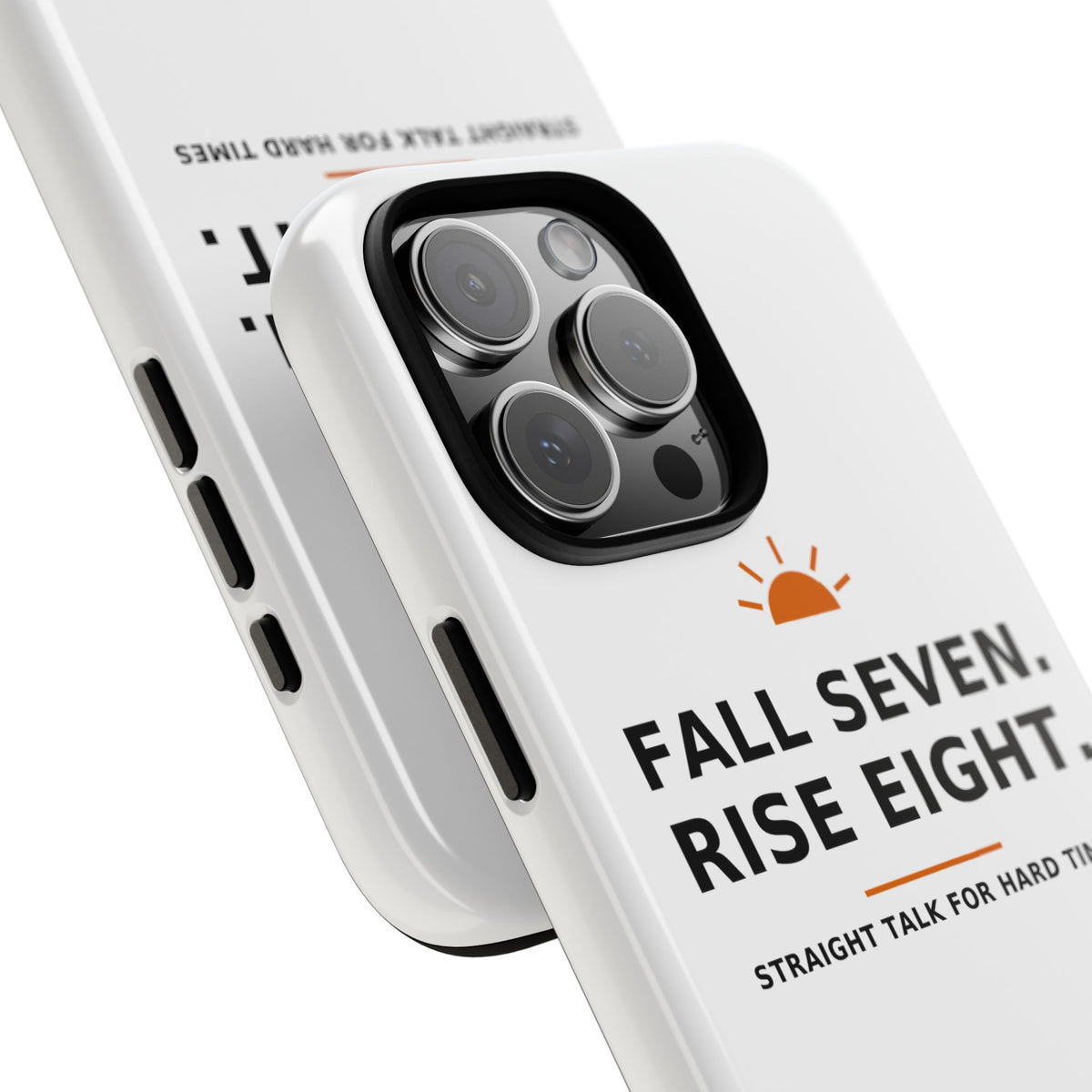 Fall Seven. Rise Eight. — Phone Case