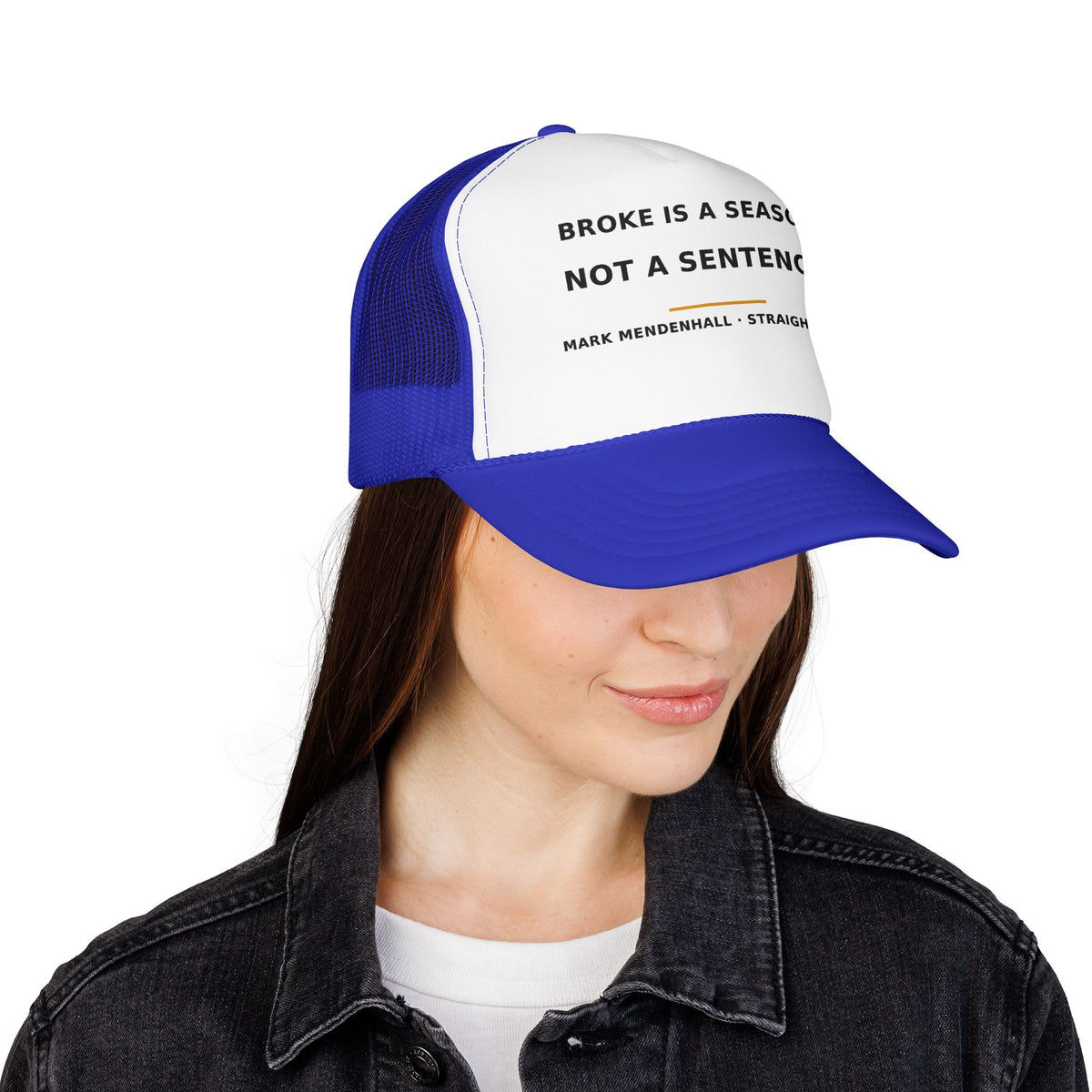 Broke Is a Season, Not a Sentence — Trucker Cap
