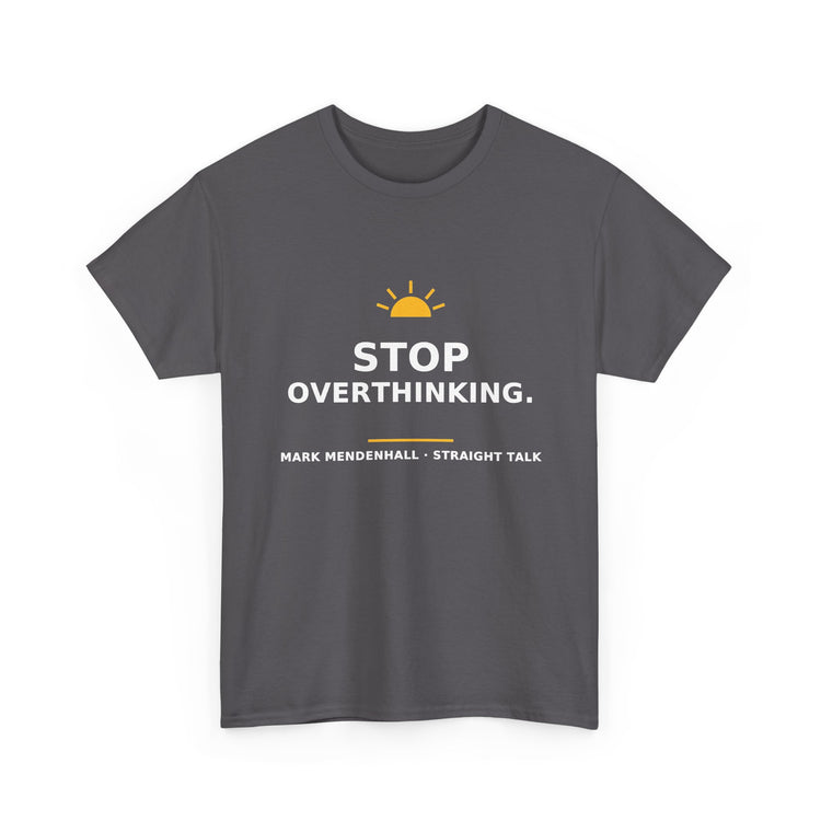 Stop Overthinking — Unisex Tee