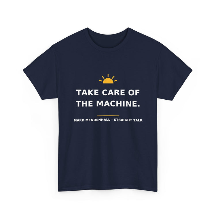 Take Care of the Machine — Unisex Tee