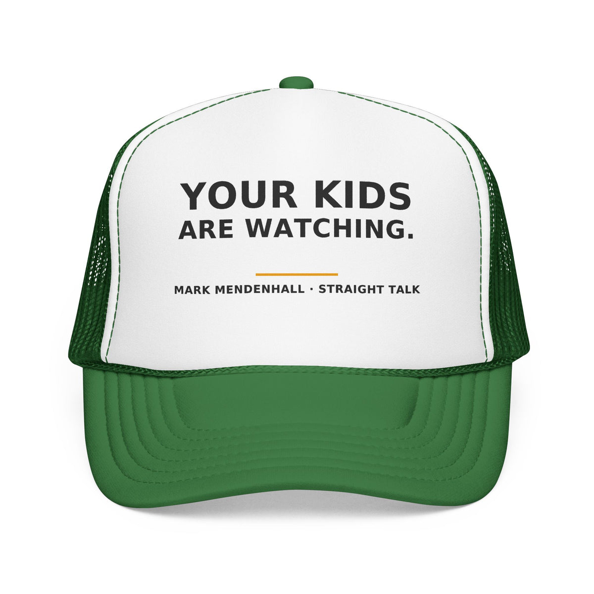 Your Kids Are Watching — Trucker Cap