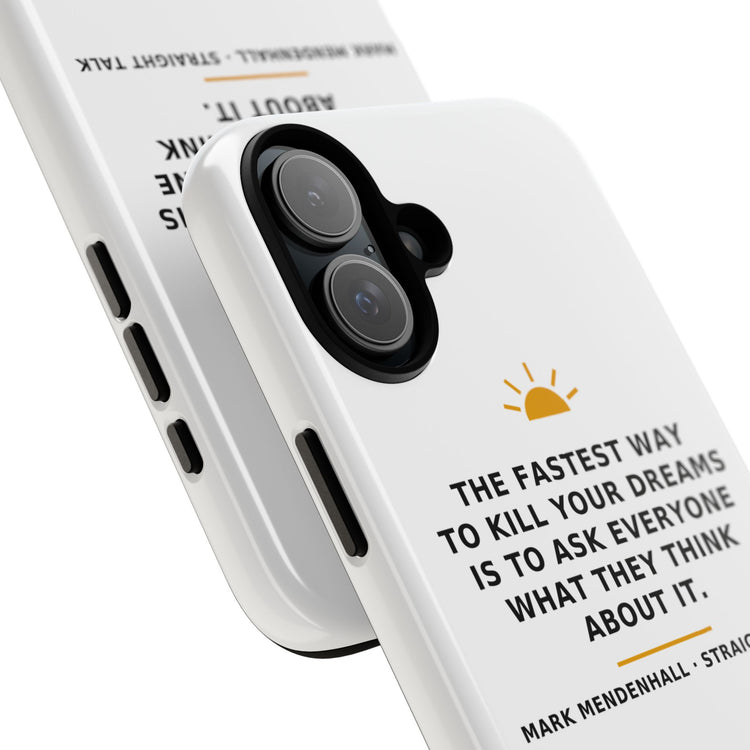 The Fastest Way to Kill Your Dreams — Phone Case