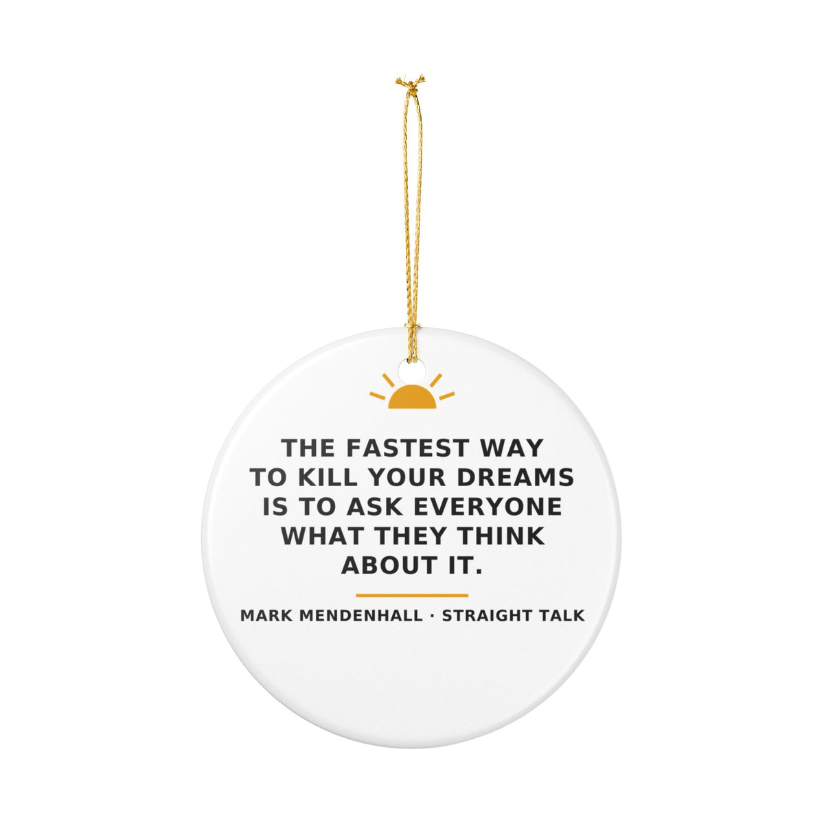 The Fastest Way to Kill Your Dreams — Christmas Ornament