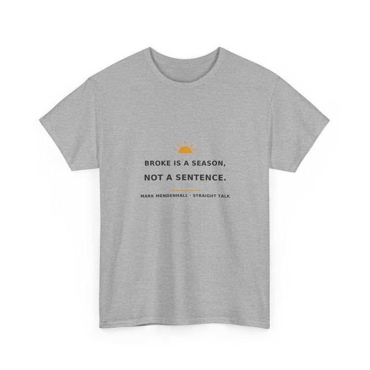 Broke Is a Season, Not a Sentence — Unisex Tee