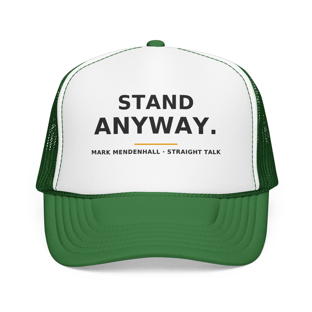 Stand Anyway — Trucker Cap