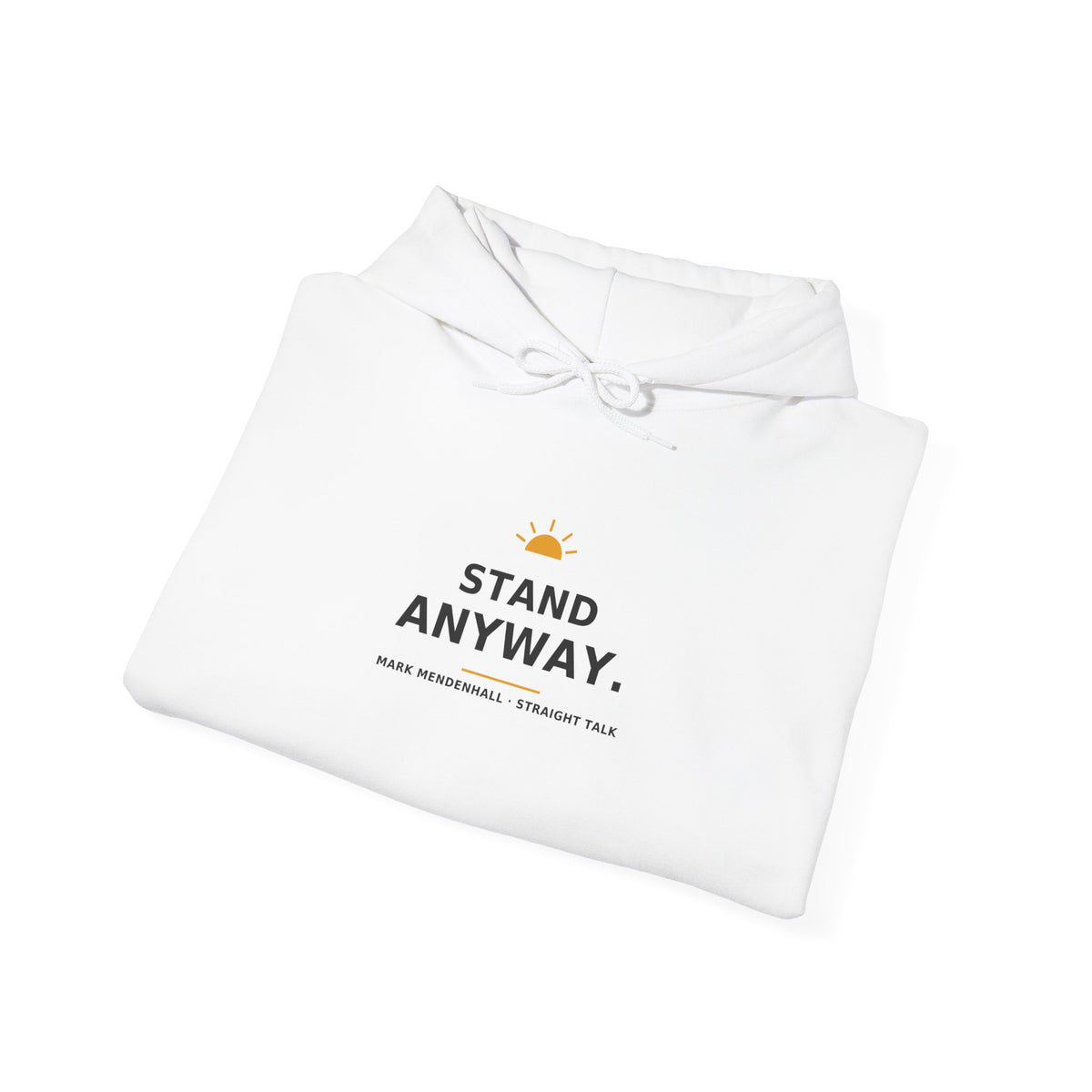 Stand Anyway — Hoodie