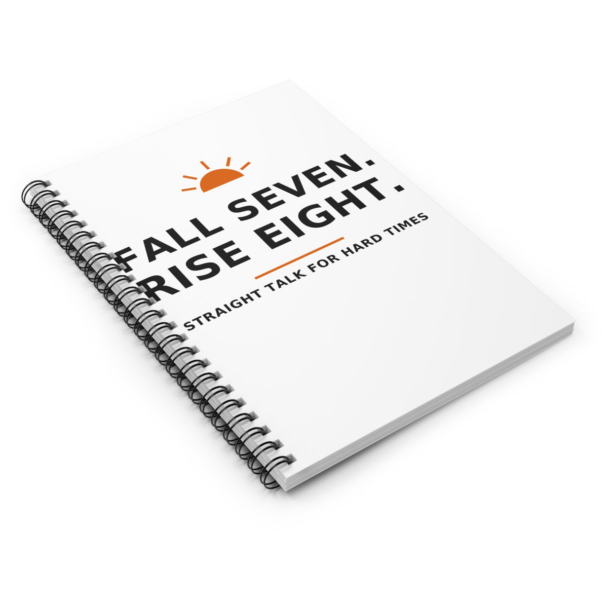 Fall Seven. Rise Eight. — Spiral Notebook