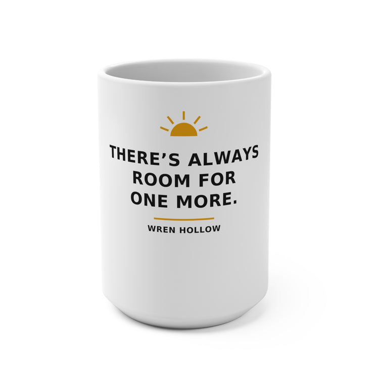 There’s Always Room for One More — Mug 15oz