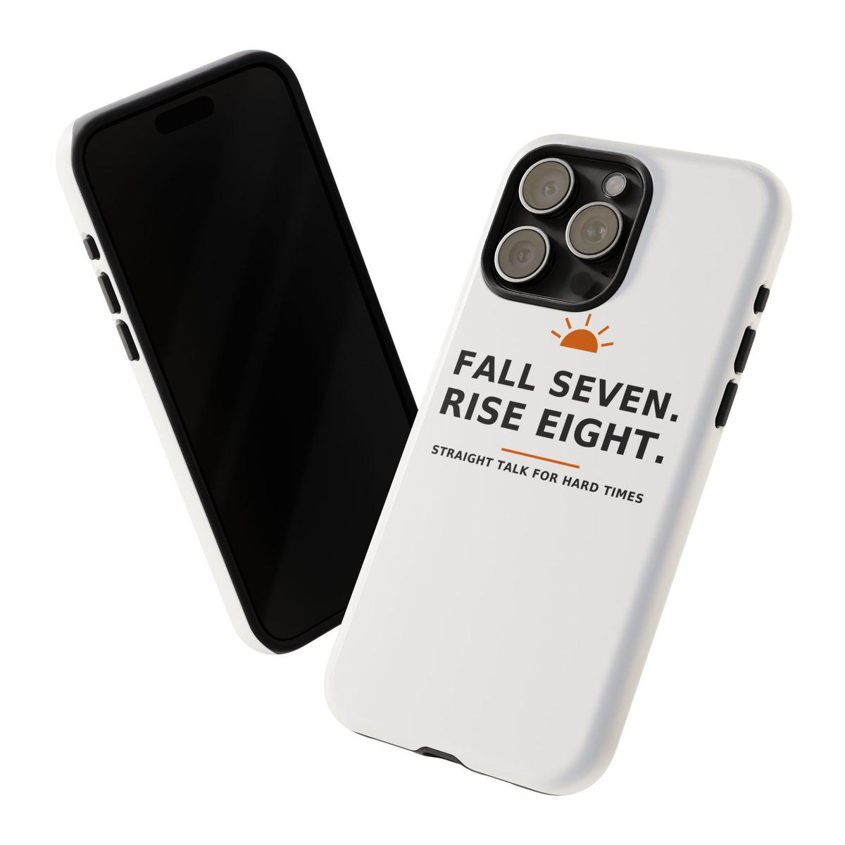 Fall Seven. Rise Eight. — Phone Case