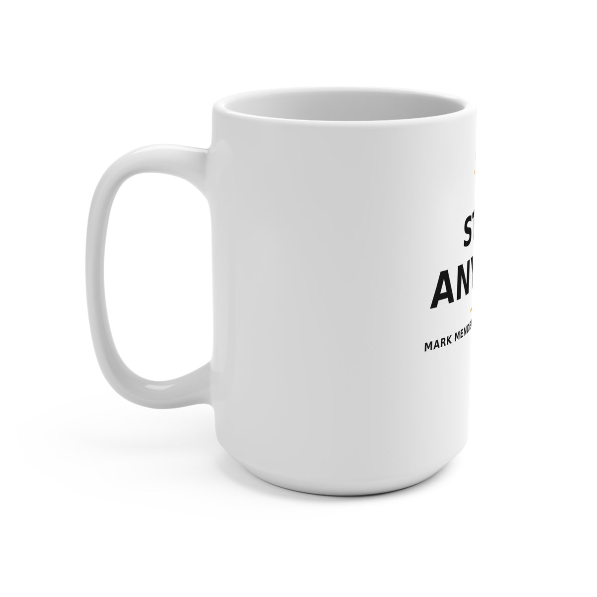 Stand Anyway — Mug 15oz