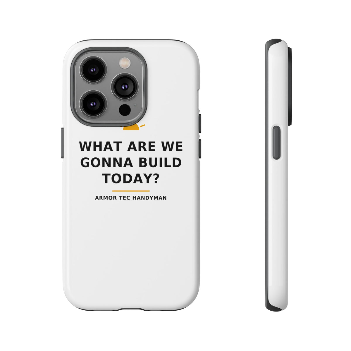 What Are We Gonna Build Today? — Phone Case