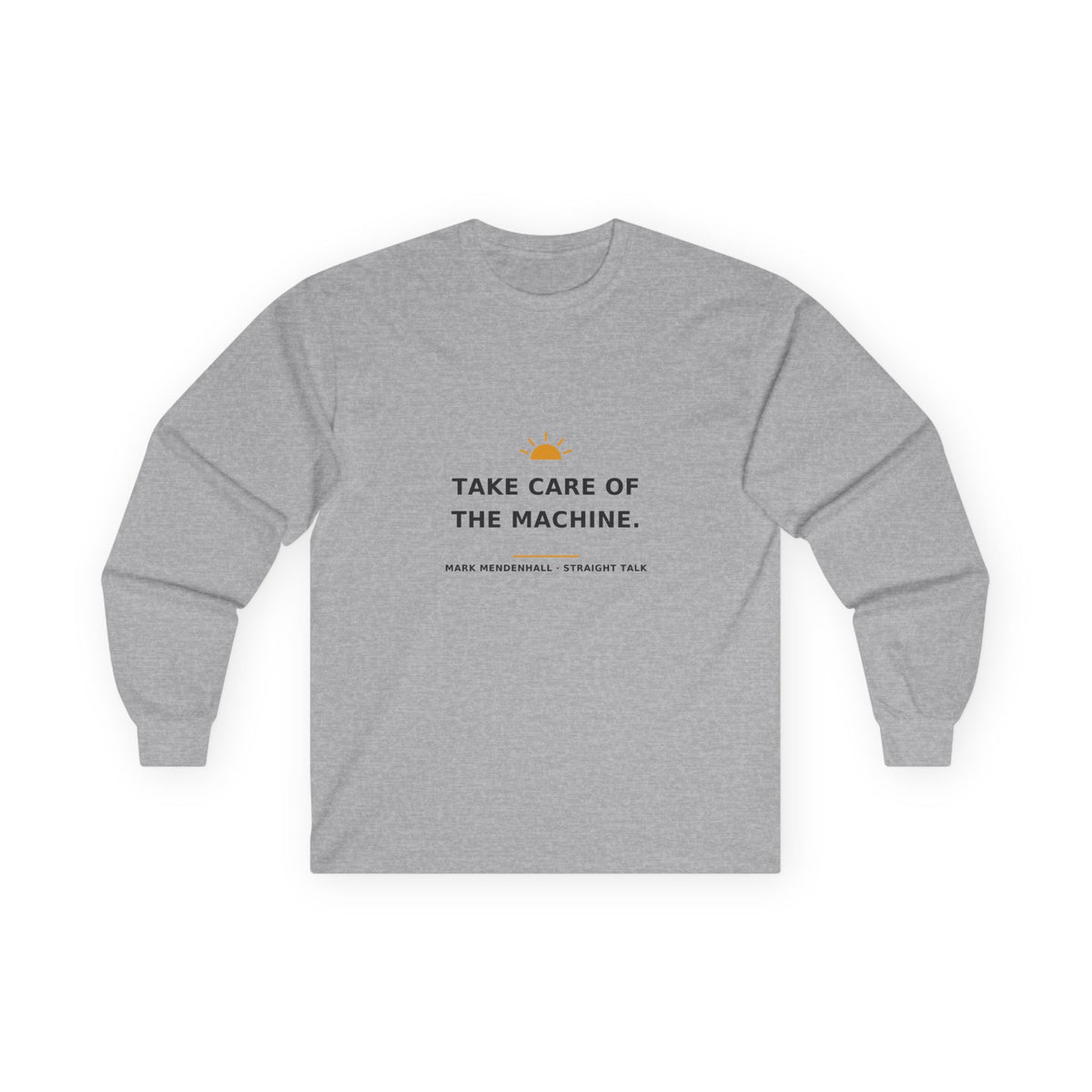 Take Care of the Machine — Long-Sleeve Tee