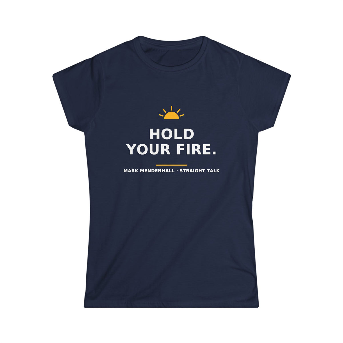 Hold Your Fire — Women's Tee