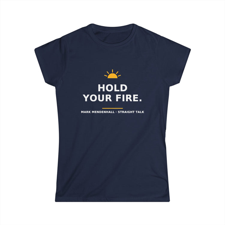 Hold Your Fire — Women's Tee