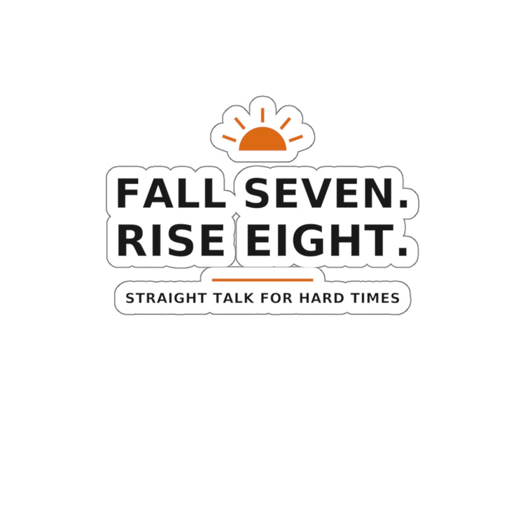 Fall Seven. Rise Eight. — Die-Cut Sticker