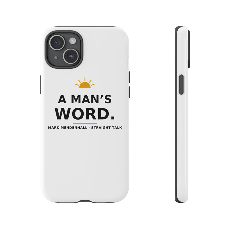 A Man's Word — Phone Case