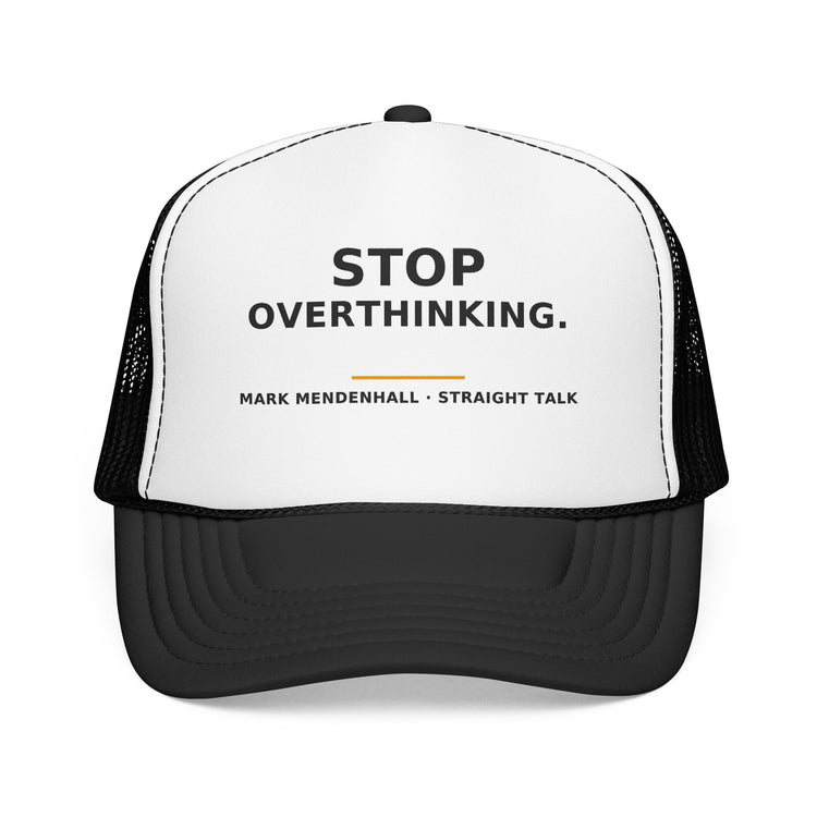 Stop Overthinking — Trucker Cap