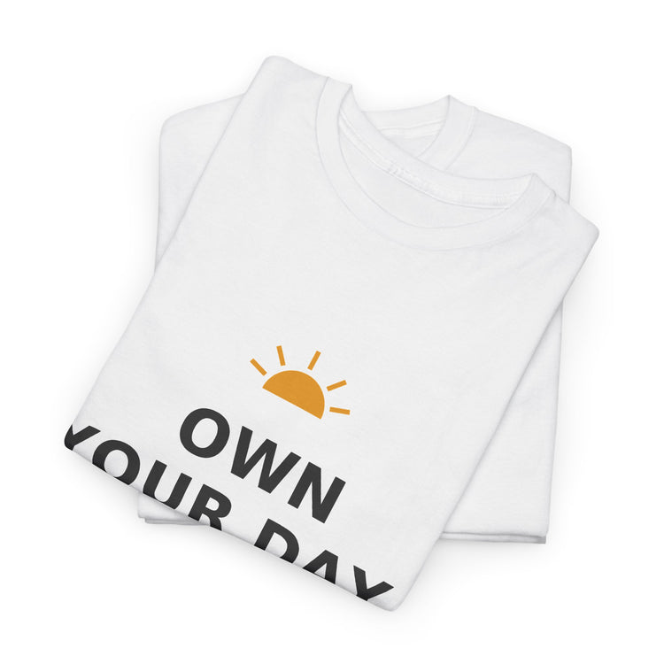 Own Your Day — Unisex Tee