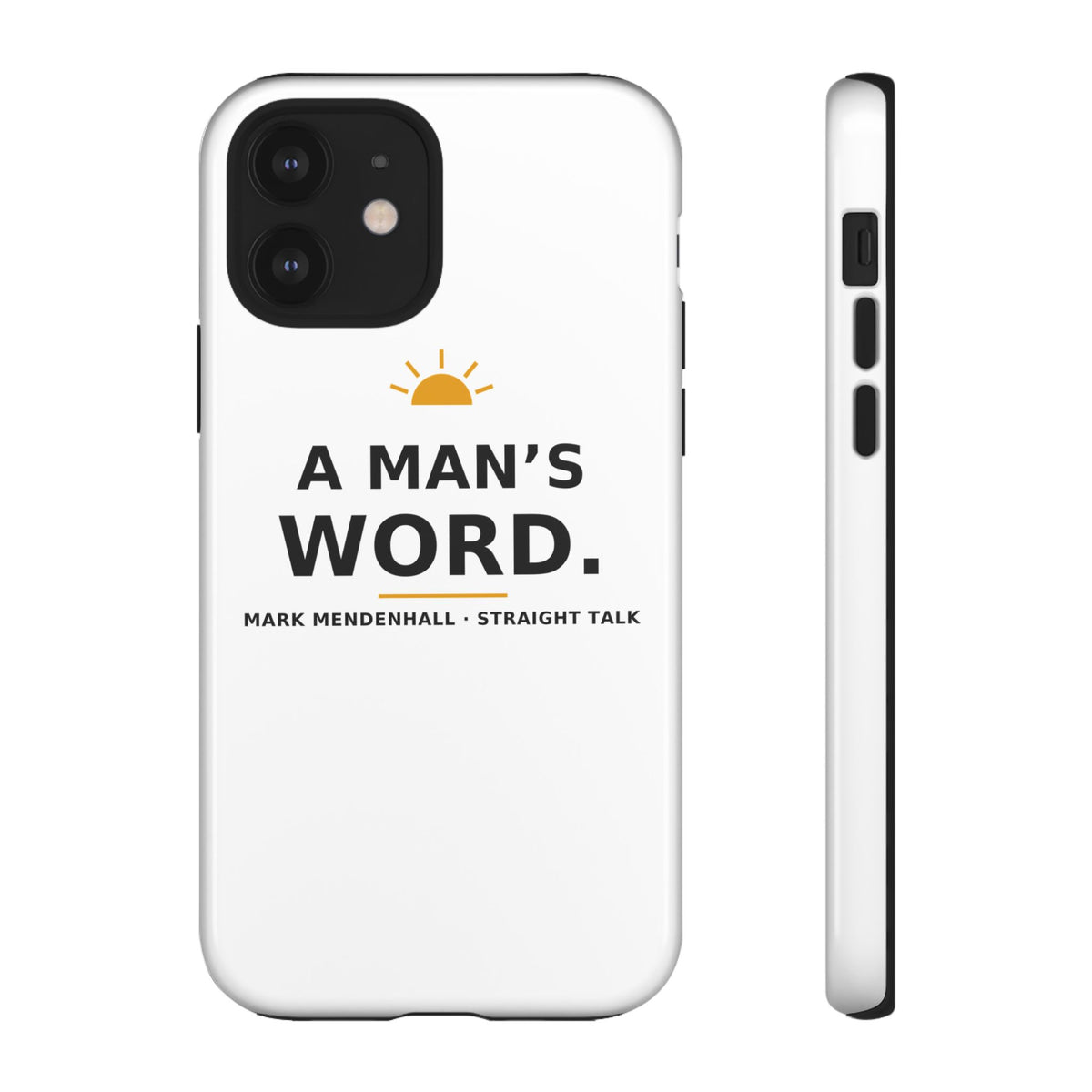 A Man's Word — Phone Case