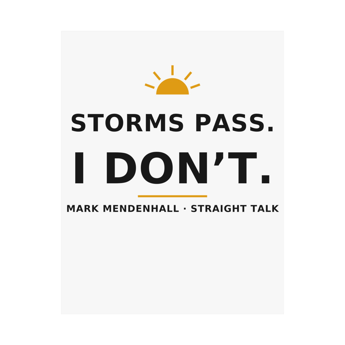 Storms Pass. I Don't. — Poster
