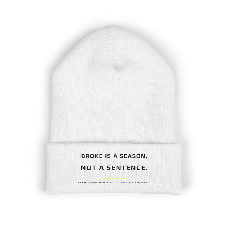 Broke Is a Season, Not a Sentence — Beanie
