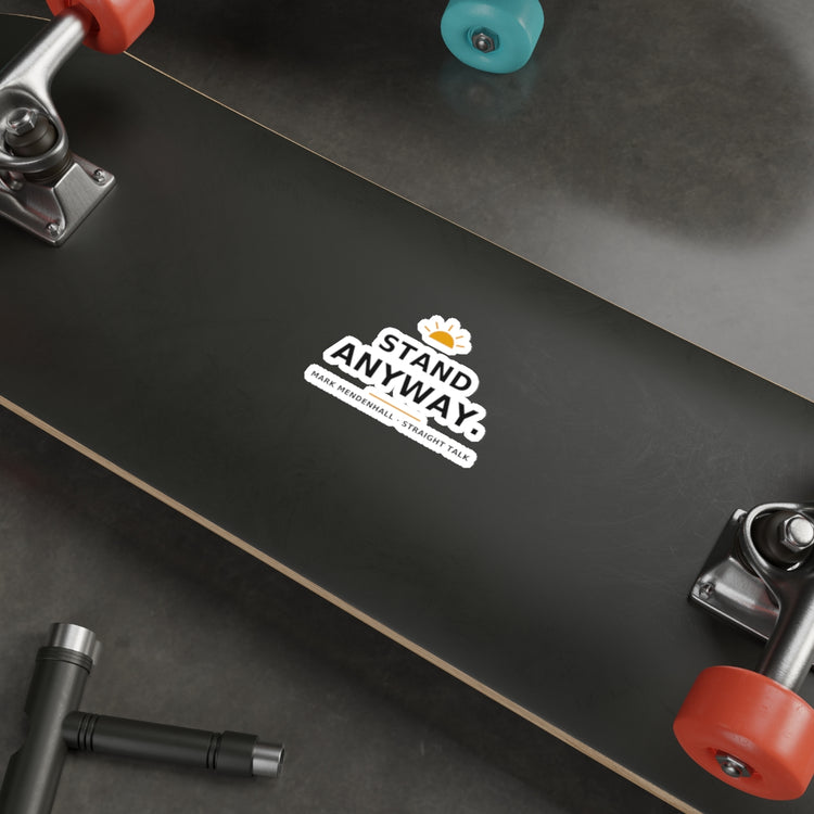 Stand Anyway — Die-Cut Sticker