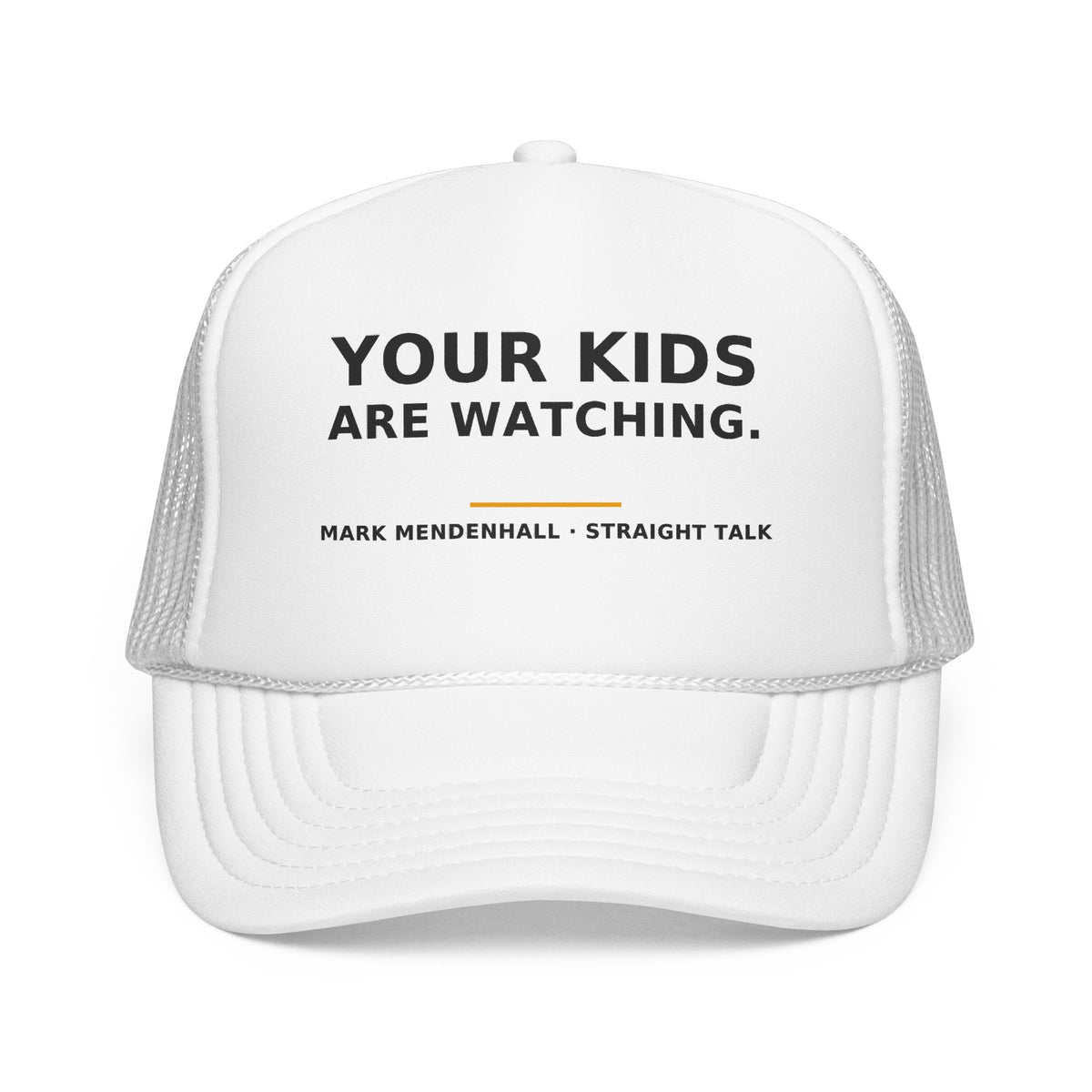 Your Kids Are Watching — Trucker Cap