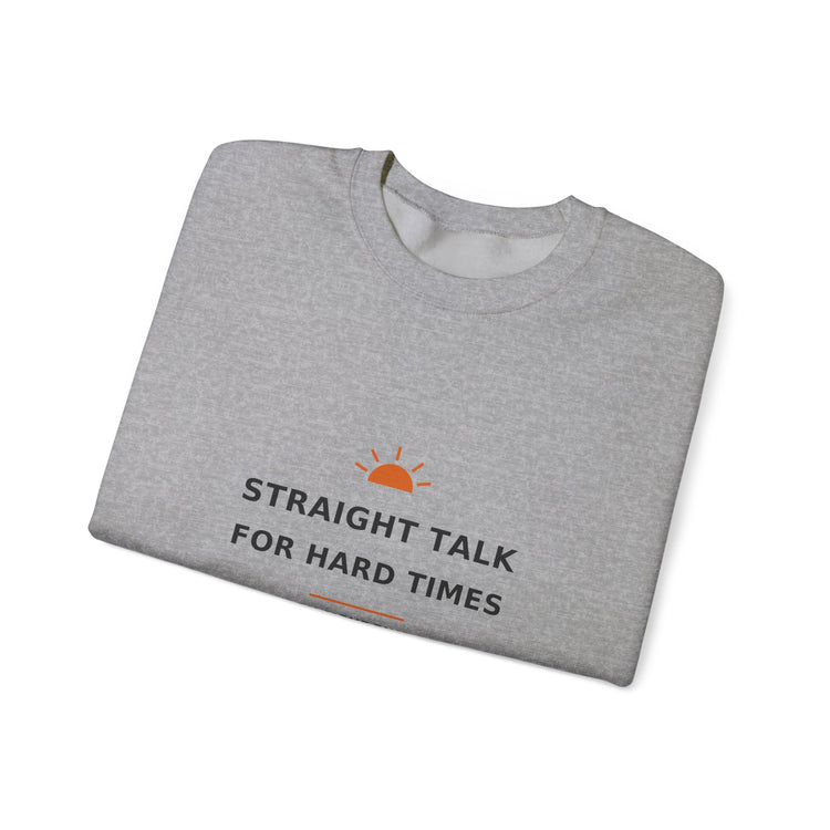 Straight Talk for Hard Times — Crewneck Sweatshirt