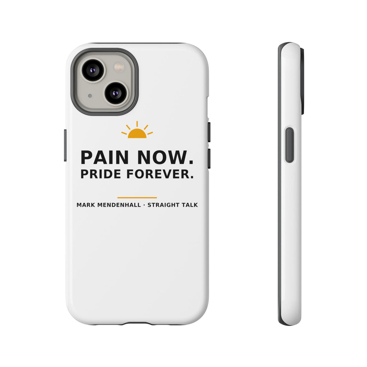 Pain Now. Pride Forever. — Phone Case