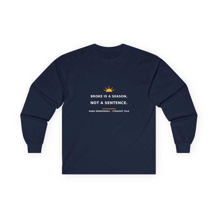 Broke Is a Season, Not a Sentence — Long-Sleeve Tee