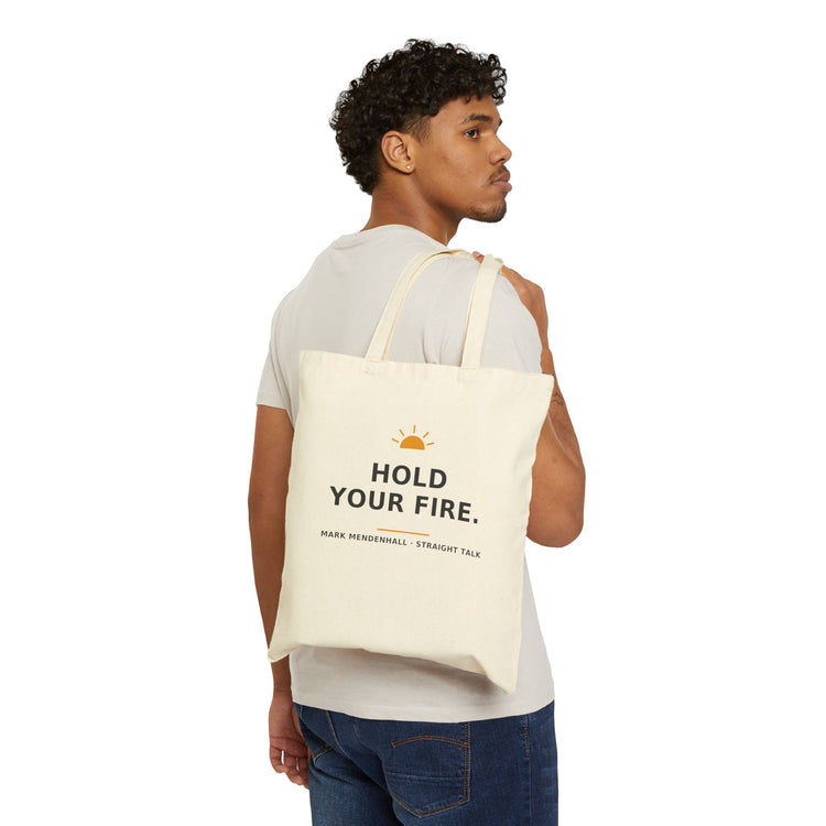 Hold Your Fire — Tote Bag