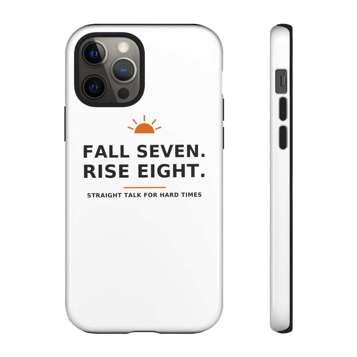 Fall Seven. Rise Eight. — Phone Case