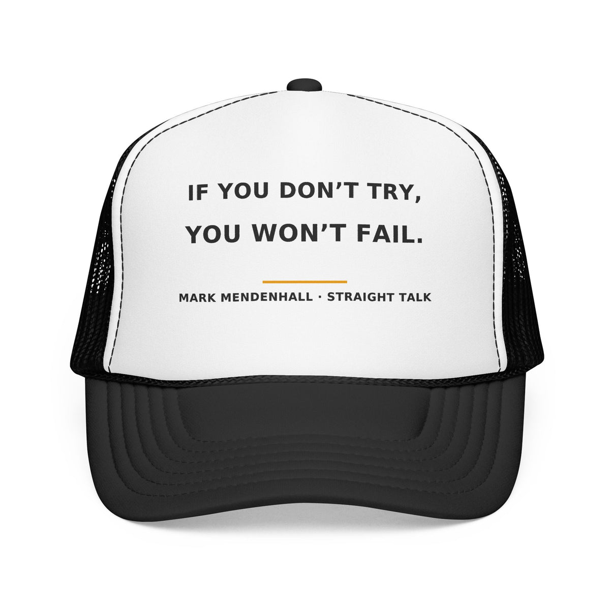 If You Don't Try, You Won't Fail — Trucker Cap