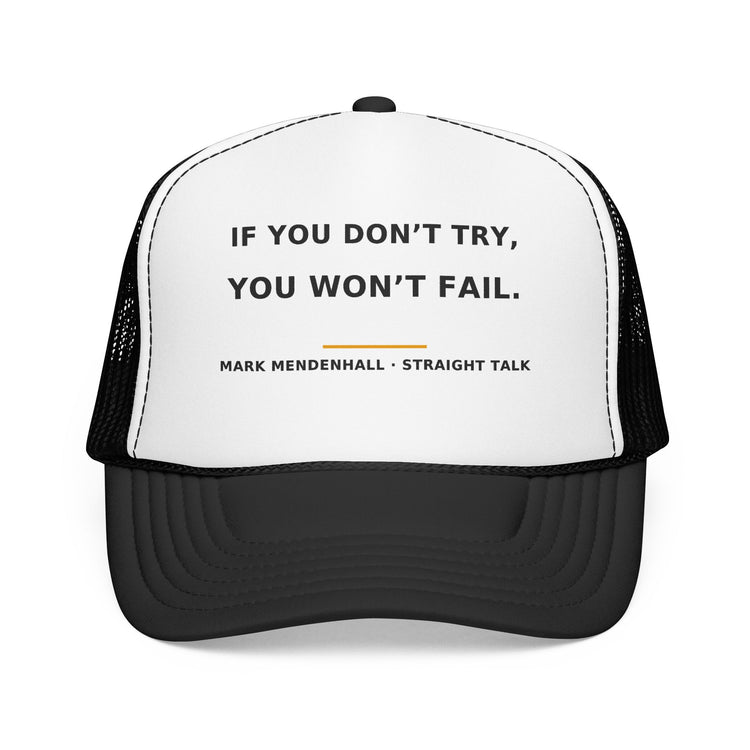 If You Don't Try, You Won't Fail — Trucker Cap