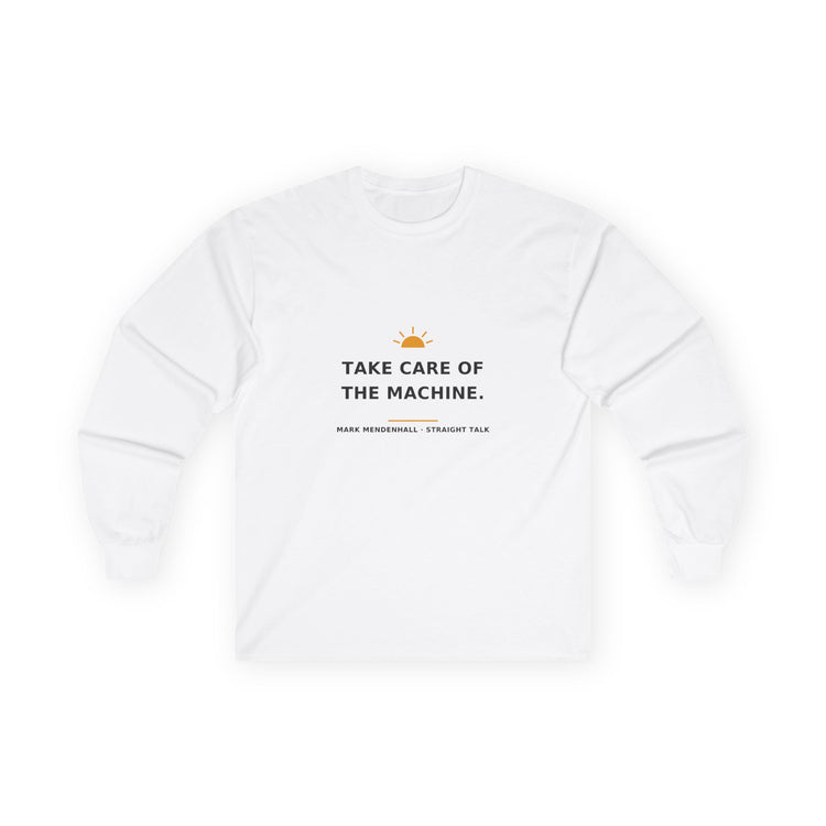 Take Care of the Machine — Long-Sleeve Tee