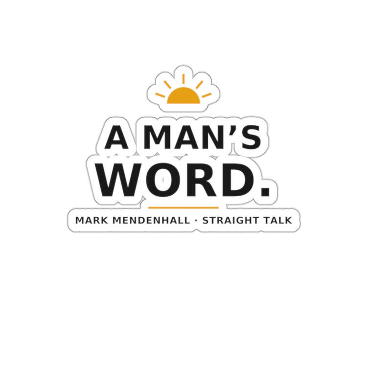 A Man's Word — Die-Cut Sticker