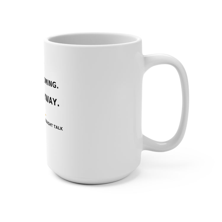 Nobody’s Coming. Get Up Anyway. — Mug 15oz