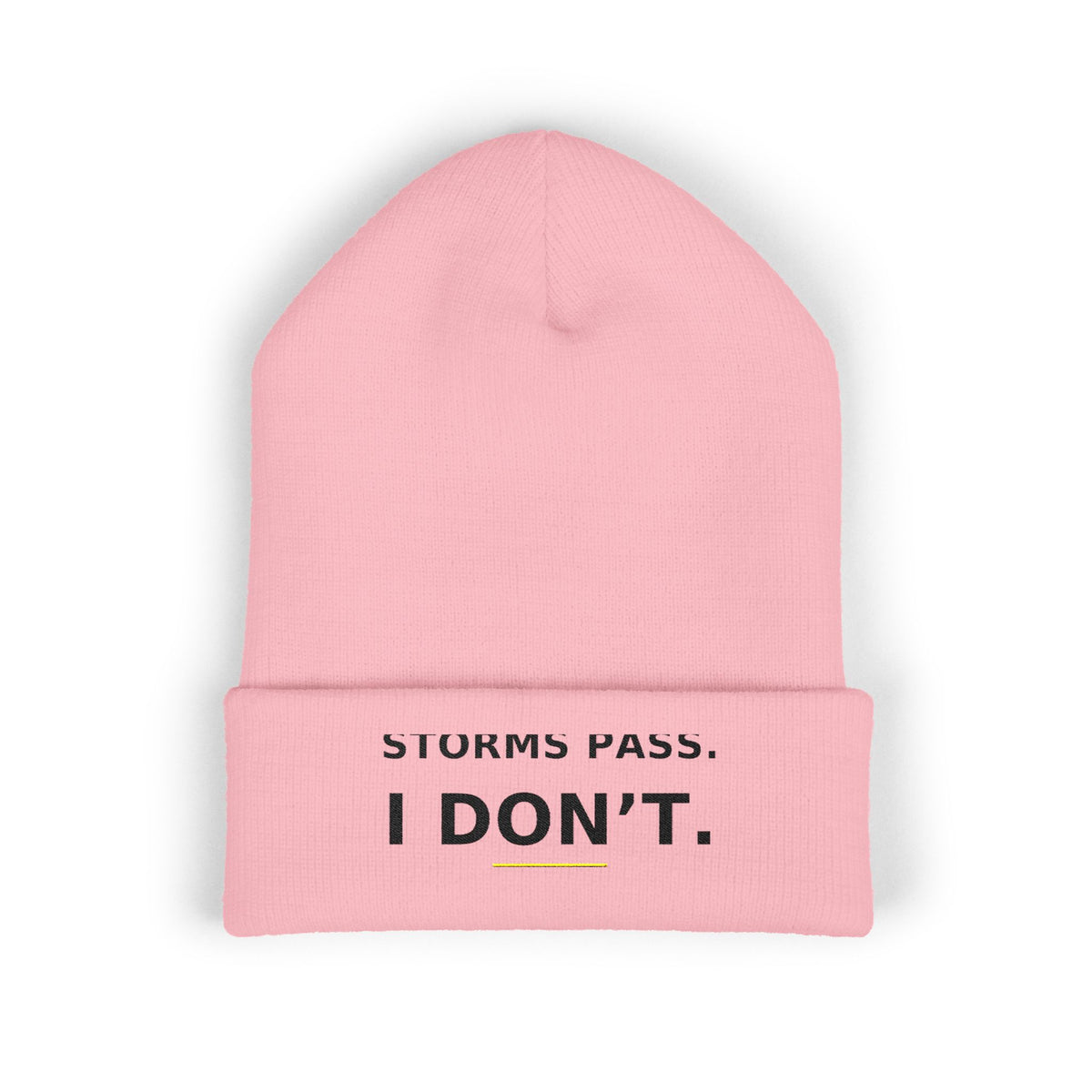 Storms Pass. I Don't. — Beanie