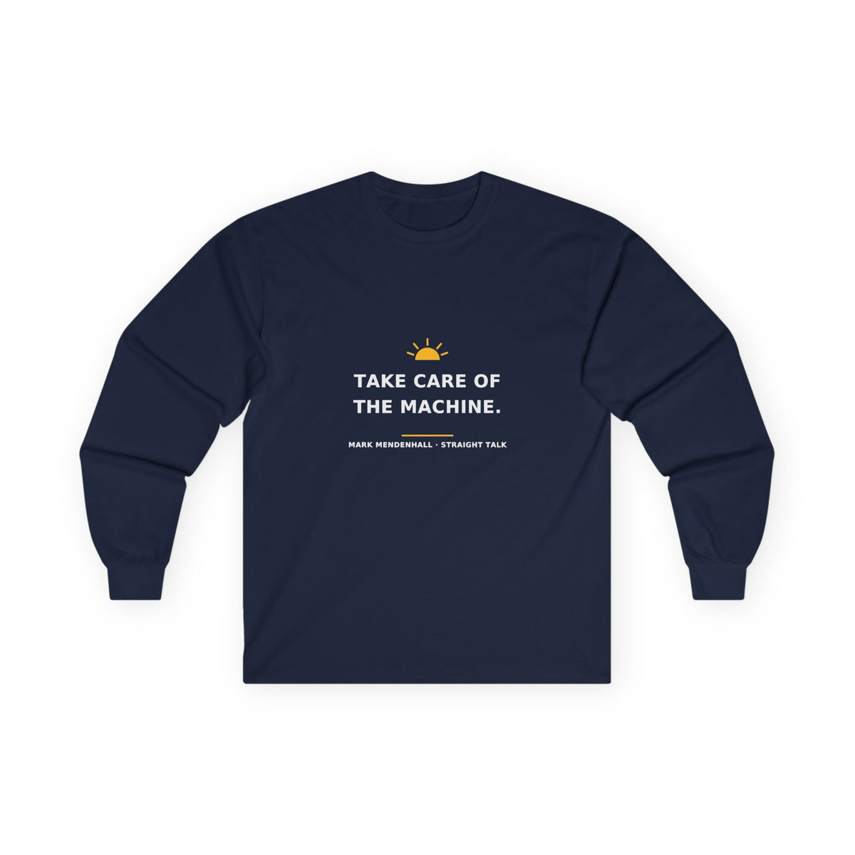 Take Care of the Machine — Long-Sleeve Tee
