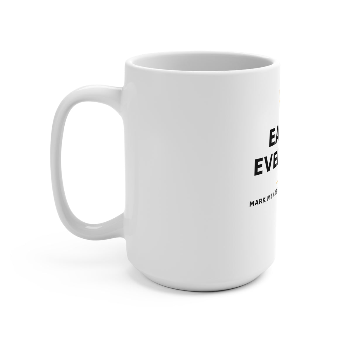 Earn It Every Day — Mug 15oz