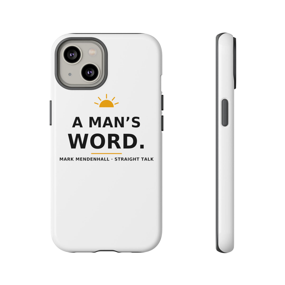 A Man's Word — Phone Case