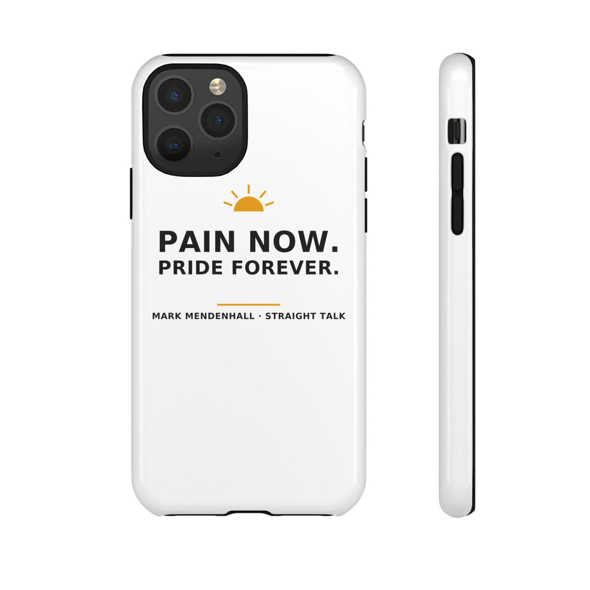 Pain Now. Pride Forever. — Phone Case