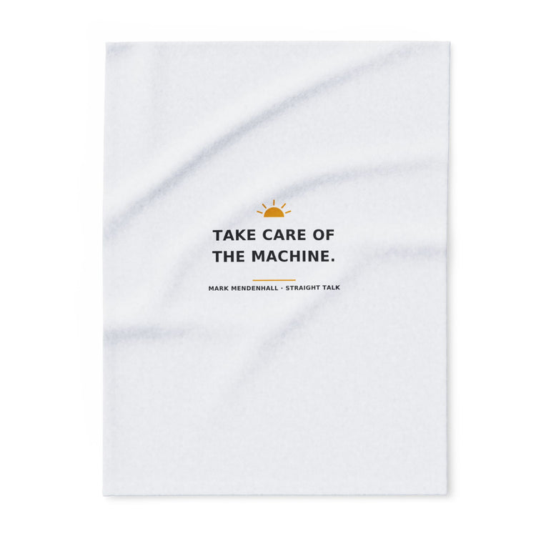 Take Care of the Machine — Fleece Blanket