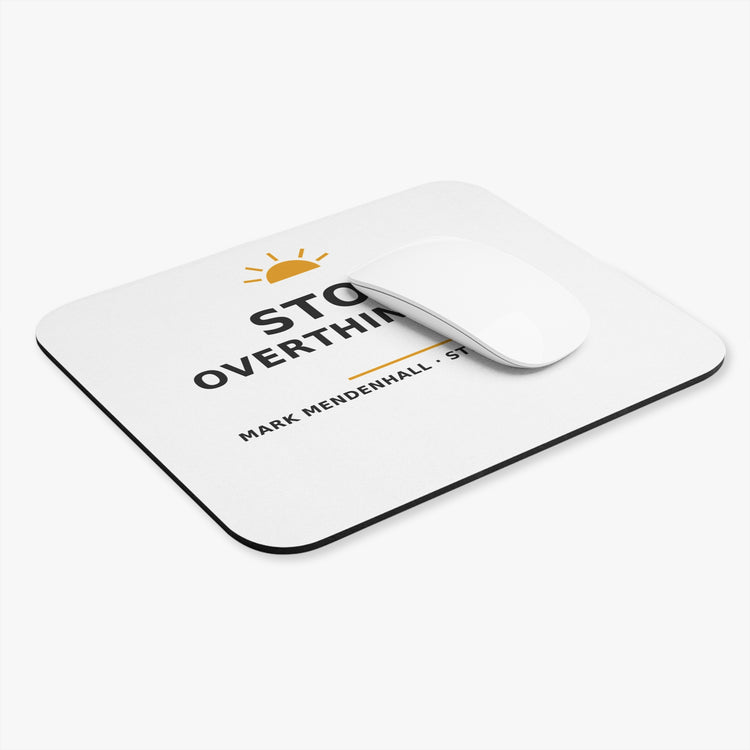Stop Overthinking — Mouse Pad