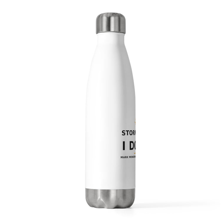 Storms Pass. I Don't. — Water Bottle